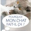 Livre - Pourquoi Mon Chat Fait-il ça ? -Animalerie pourquoi mon chat fait il c a