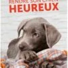 Livre - Rendre Son Chien Heureux 1 Livre - Rendre Son Chien Heureux -Animalerie rendre son chien heureux